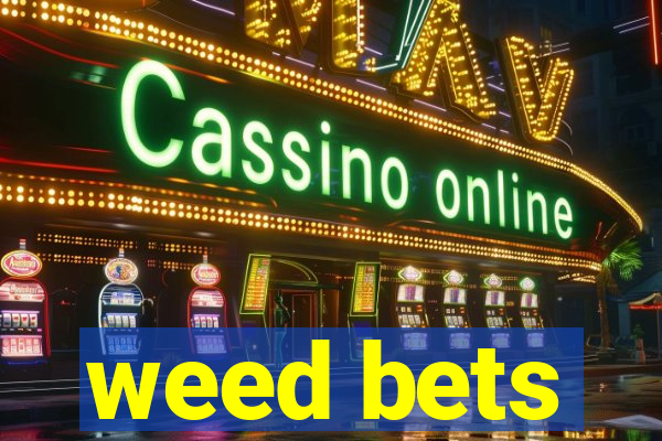 weed bets